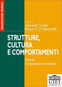 Strutture, cultura e comportamenti. Materiali di organizzazione aziendale - copertina