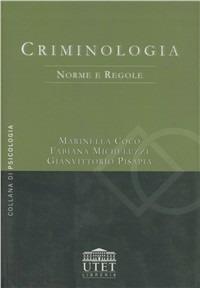 Criminologia. Norme e regole - Marinella Coco,Fabiana Micheluzzi,Gianvittorio Pisapia - copertina