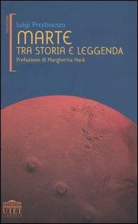 Marte tra storia e leggenda - Luigi Prestinenza - 2