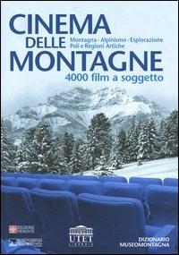 Cinema delle montagne. 4000 film a soggetto. Montagna, alpinismo, esplorazione, poli e regioni artiche. Con CD-ROM - 3