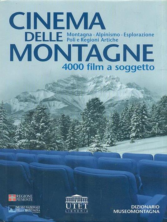 Cinema delle montagne. 4000 film a soggetto. Montagna, alpinismo, esplorazione, poli e regioni artiche. Con CD-ROM - 6