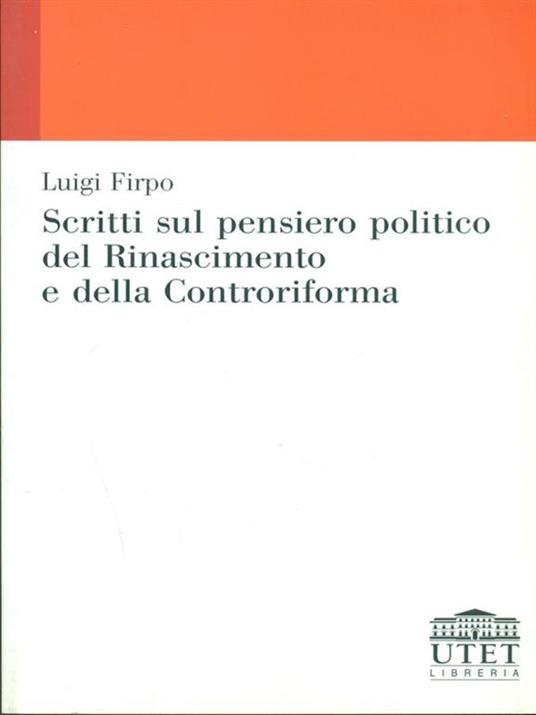Scritti sul pensiero politico del Rinascimento e della Controriforma - Luigi Firpo - 3
