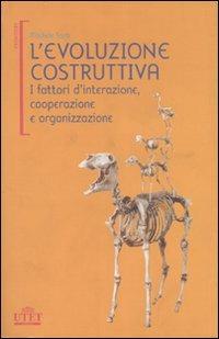 L' evoluzione costruttiva. I fattori d'interazione, cooperazione e organizzazione - Michele Sarà - copertina