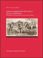 Baroni imprenditori nella Siclia moderna. Michelangelo e Giuseppe Agatino Paternò castello di Sigona