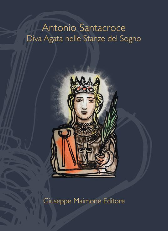 Diva Agata nelle stanze del sogno - Antonio Santacroce - copertina