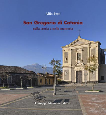 San Gregorio di Catania nella storia e nella memoria - Alfio Patti - copertina