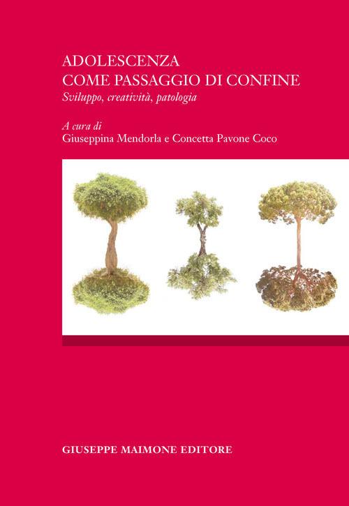 Adolescenza come passagio di confine. Sviluppo, creatività, patologia. Atti del Convegno (Catania, 16 ottobre 2015) - copertina
