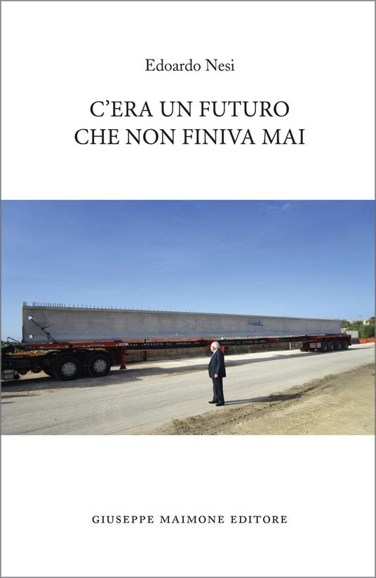 C'era un futuro che non finiva mai - Edoardo Nesi - copertina