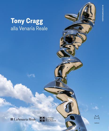 Tony Cragg alla Reggia di Venaria Reale. Ediz. italiana e inglese - copertina