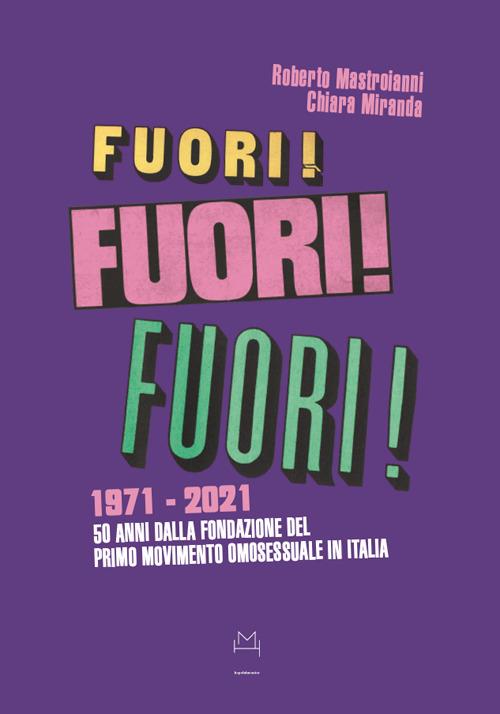 Fuori! 1971-2021. 50 anni dalla fondazione del primo movimento omosessuale in Italia - copertina
