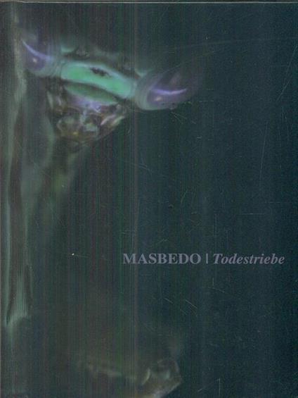 Masebo. Todestriebe. Ediz. multilingue - copertina