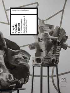 Il taglio, l'innesto, il castello (The cut, the graft, the castle) di Domenico Mangano & Marieke van Rooy. Ediz. a colori