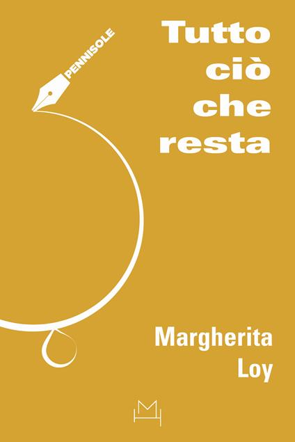 Tutto ciò che resta - Margherita Loy - copertina