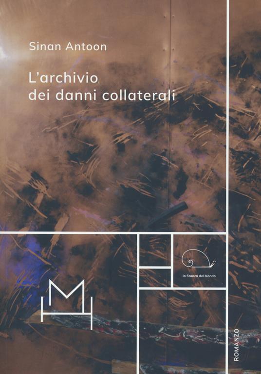 L'archivio dei danni collaterali - Antoon Sinan - copertina