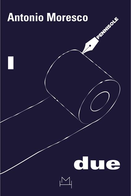 I due. Le miserabili e mirabili gesta di uno scrittore e del suo traduttore - Antonio Moresco - copertina