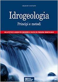 Idrogeologia. Principi e metodi - Gilbert Castany - copertina