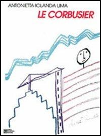 Le Corbusier - Antonietta Iolanda Lima - copertina