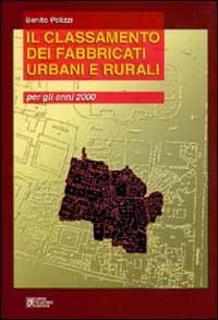 Il classamento dei fabbricati urbani e rurali per gli anni 2000 - Benito Polizzi - copertina