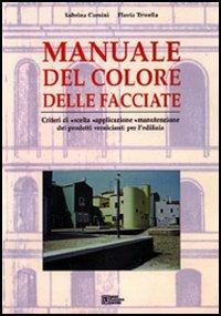 Manuale del colore delle facciate - Sabrina Corsini,Flavia Trivella - copertina