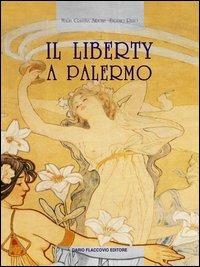 Il liberty a Palermo - Eugenio Rizzo,M. Cristina Sirchia - copertina