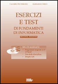 Esercizi e test di informatica. Con CD-ROM - Calogero De Gregorio,Alessandro Genco - copertina