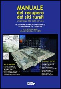 Manuale del recupero dei siti rurali. L'esperienza nella valle del Sosio. Con CD-ROM - Vincenzo Anello - copertina