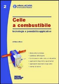 Celle a combustibile. Tecnologia e possibilità applicative - Marco Noro - copertina