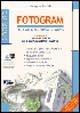 Fotogram. Restituzione 2D e 3D dalle fotografie. Con CD-ROM