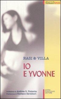 Io e Yvonne - Ignazio Rasi,Ernesto Villa - copertina