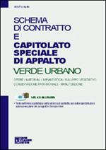 Schema di contratto e capitolato speciale di appalto. Verde urbano. Con CD-ROM