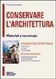 Conservare l'architettura. Sicurezza e manutenzione - Francesco Gambino - copertina