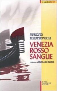 Venezia rosso sangue - Stelvio Mestrovich - copertina