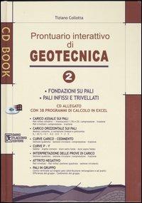 Prontuario interattivo di geotecnica. Con CD-ROM. Vol. 2: Fondazioni su pali, pali infissi e trivellati - Tiziano Collotta - copertina
