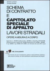 Schema di contratto e capitolato speciale di appalto. Lavori stradali. Opere a misura e a corpo. Con CD-ROM - Salvatore Lombardo,Giuseppe Mirabella - copertina
