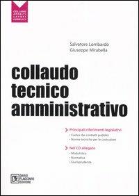 Collaudo tecnico-amministrativo. Con CD-ROM - Salvatore Lombardo,Giuseppe Mirabella - copertina