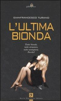L'ultima bionda - Gianfrancesco Turano - copertina