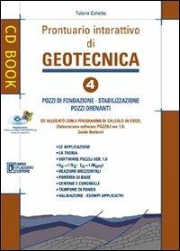 Prontuario interattivo di geotecnica. Con CD-ROM. Vol. 4: Pozzi di fondazione-Stabilizzazione-Pozzi drenanti - Tiziano Collotta - copertina