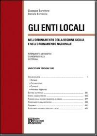 Gli enti locali in Sicilia 2007 - Giuseppe Bartolone,Daniela Bartolone - copertina