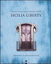 Sicilia liberty. Ediz. illustrata - Eugenio Rizzo,M. Cristina Sirchia - copertina