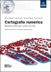 Cartografia numerica. Manuale pratico per l'utilizzo dei GIS. Con CD-ROM - copertina