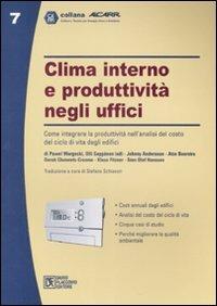 Clima interno e produttività negli uffici. Come integrare la produttività nell'analisi del costo del ciclo di vita degli edifici - copertina