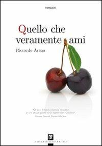 Quello che veramente ami - Riccardo Arena - copertina