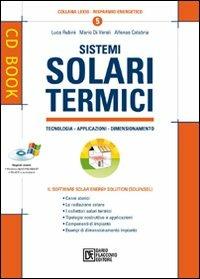 Sistemi solari termici. Con CD-ROM - Alfonso Calabria,Mario Di Veroli,Luca Rubini - copertina