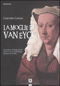La moglie di Van Eyck - Giacinta Caruso - copertina