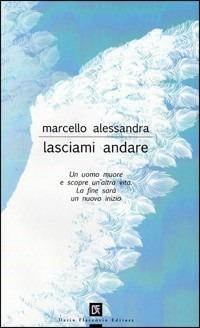 Lasciami andare - Marcello Alessandra - copertina