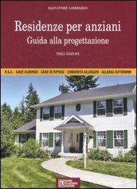 Residenze per anziani. Guida alla progettazione - Salvatore Lombardo - copertina