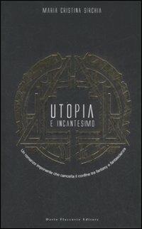 Utopia e incantesimo - M. Cristina Sirchia - copertina