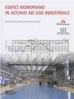 Edifici monopiano in acciaio ad uso industriale. Con CD-ROM