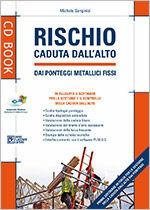 Rischio caduta dall'alto dai ponteggi metallici fissi. Con CD-ROM