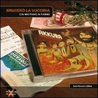 Brucerò la vucciria (col mio piano in fiamme) - Akkura - copertina